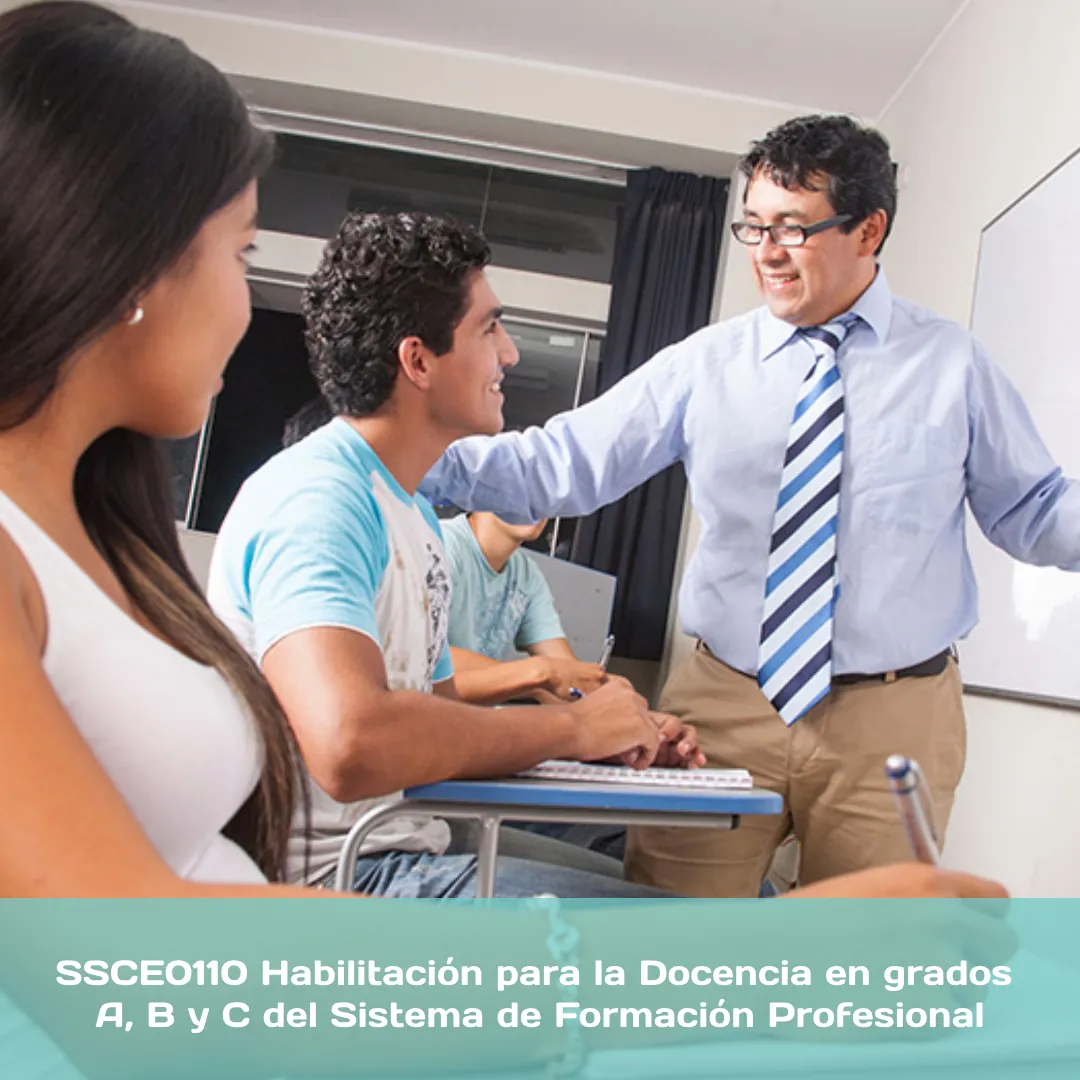 Curso de Habilitación para la Docencia en grados A, B y C del Sistema de Formación Profesional (SSCE0110) - Certificado de Profesionalidad